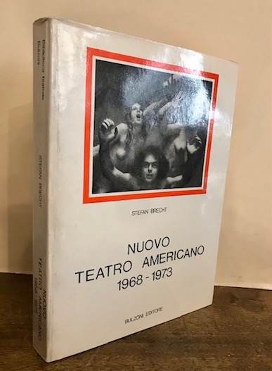 Stefan Brecht Nuovo teatro americano 1968-1973 1974 Roma Bulzoni Editore